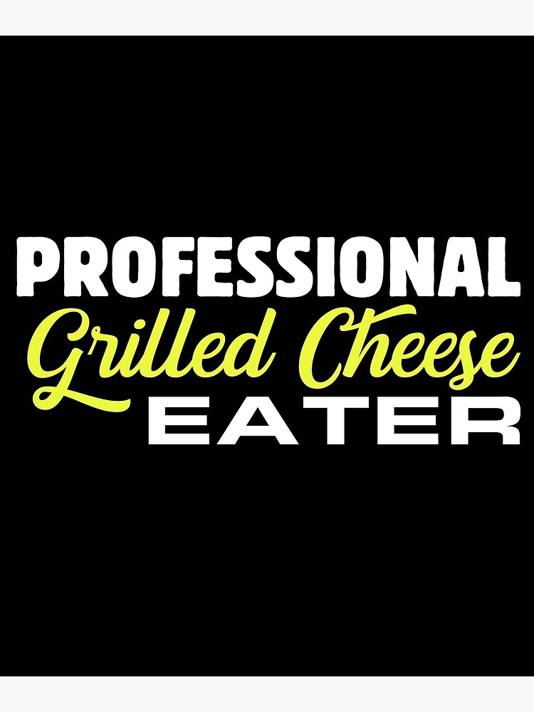 Discover Professional Grilled Cheese Eater Lover Team Squad Humor Premium Matte Vertical Poster