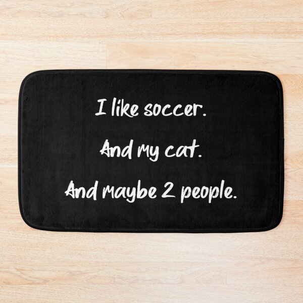 Item preview, I love soccer, my cat and 2 people - II designed and sold by 2Girls1Shirt.