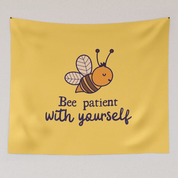 Item preview, Bee patient with yourself designed and sold by windcolors.