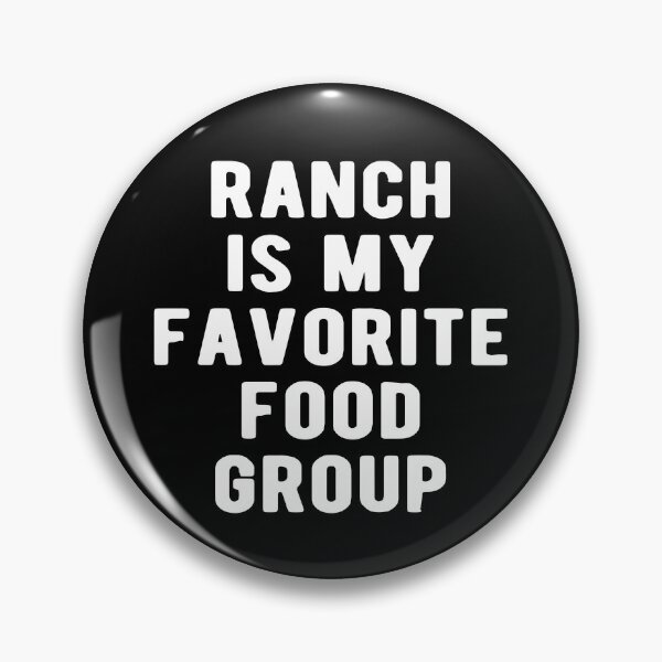 Item preview, Ranch Is My Favorite Food Group designed and sold by Vanover Designs.