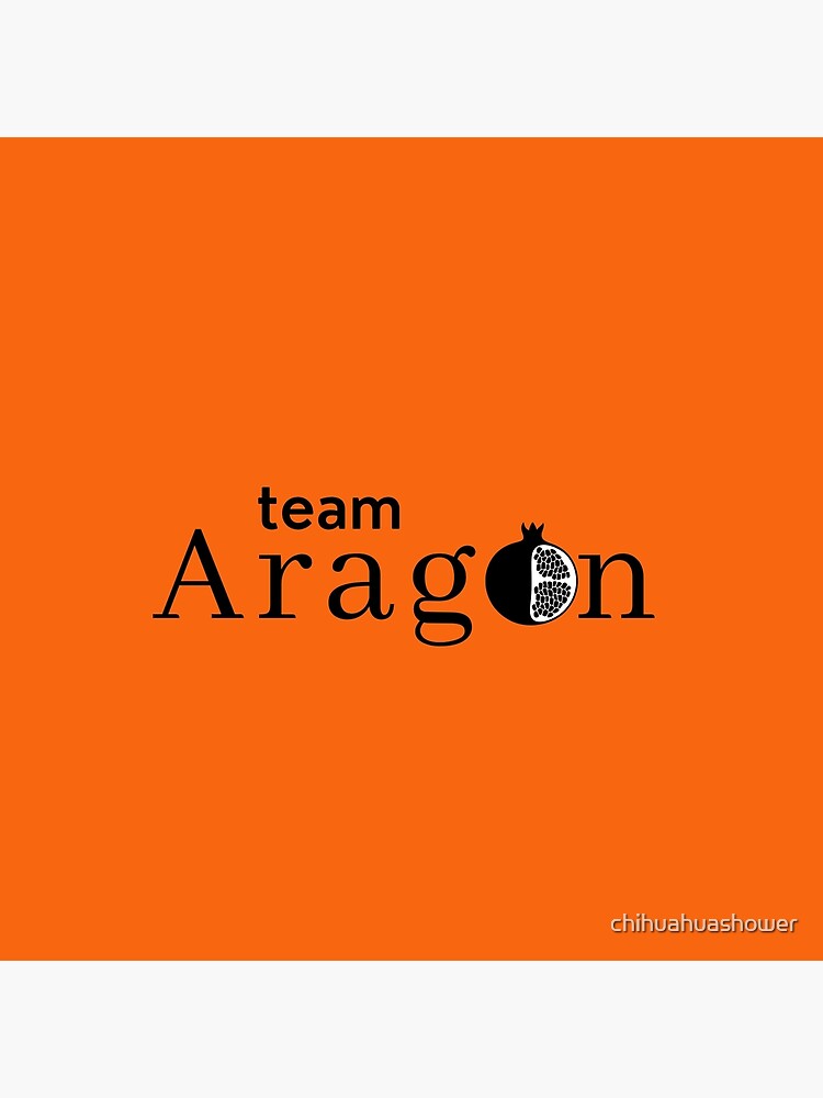Six Team Aragon, Tudor Queen Catherine of Aragon slogan by chihuahuashower