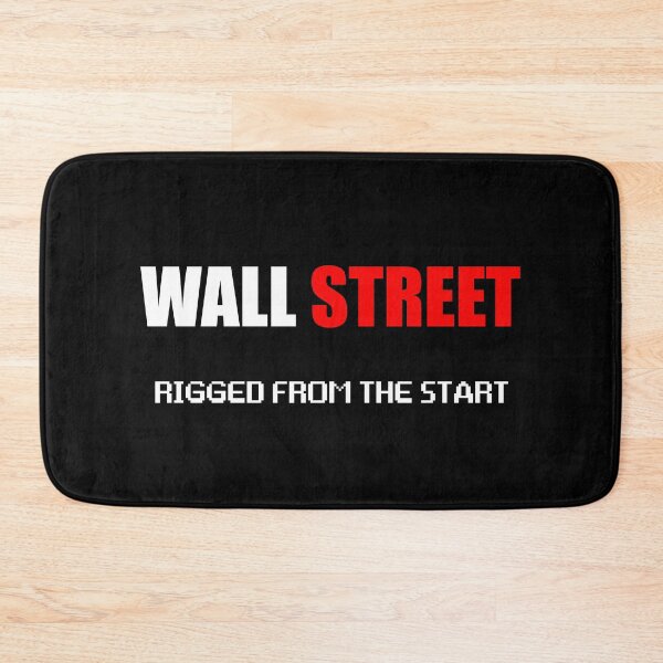 Item preview, Wallstreet: Rigged From The Start designed and sold by geoceltic.