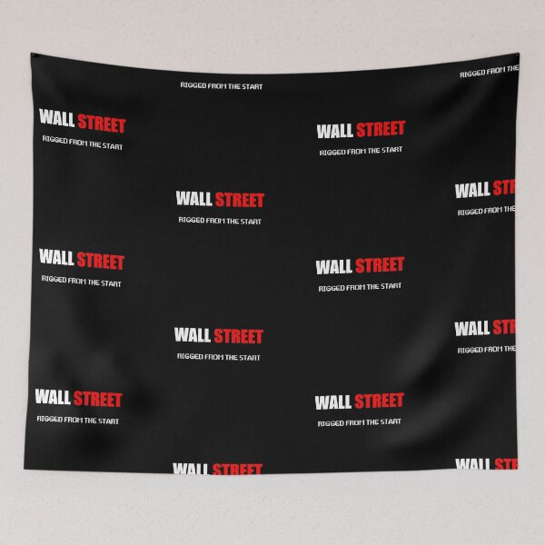 Item preview, Wallstreet: Rigged From The Start designed and sold by geoceltic.