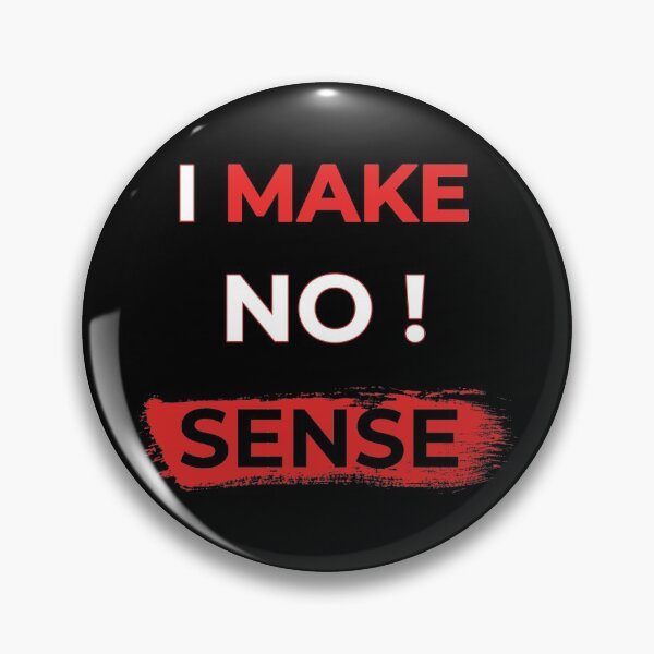 Item preview, I Make No Sense designed and sold by CHday.