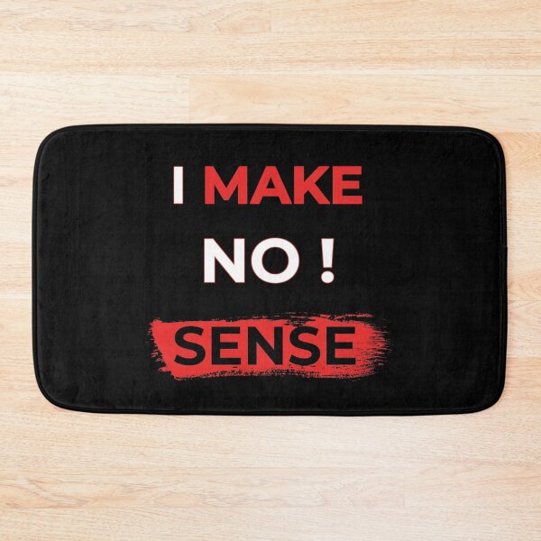 Item preview, I Make No Sense designed and sold by CHday.