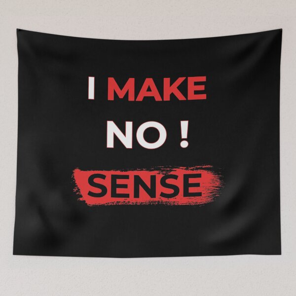 Item preview, I Make No Sense designed and sold by CHday.