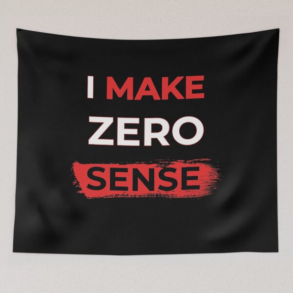Item preview, I Make Zero Sense designed and sold by CHday.
