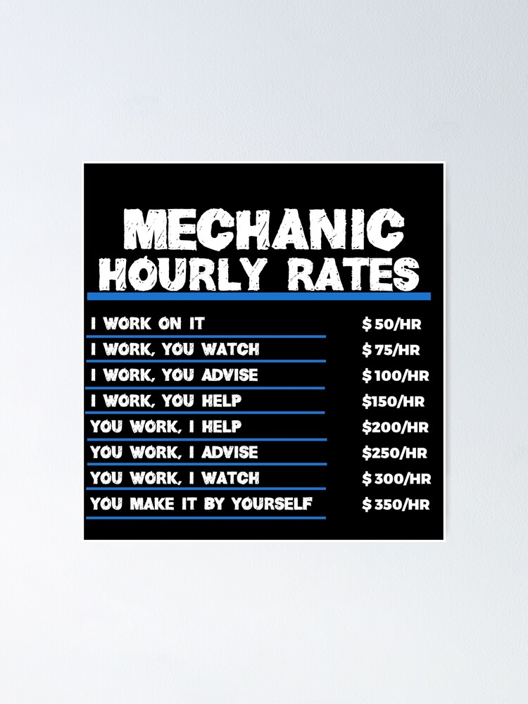"Mechanic Hourly Rates" Poster by TeesYouWant Redbubble