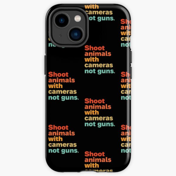 Shoot animals with cameras not guns Shoot animals with cameras not guns