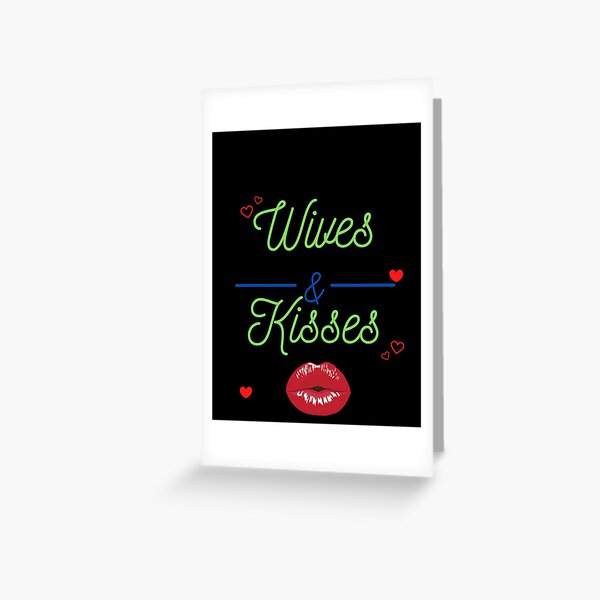 Wives and Kisses Greeting Card