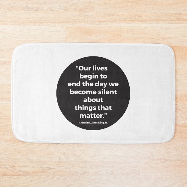 Item preview, Our Lives Begin To End The Day We Become Silent About Things That Matter | MLK Quote designed and sold by PerfectlySimple.