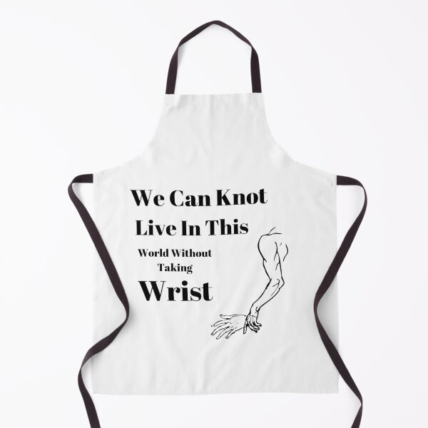 Item preview, We Can Knot Live In This World Without Taking Wrist designed and sold by passiveink.