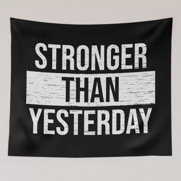 Item preview, Stronger Than Yesterday, Motivational Quote designed and sold by Art by s2ray.