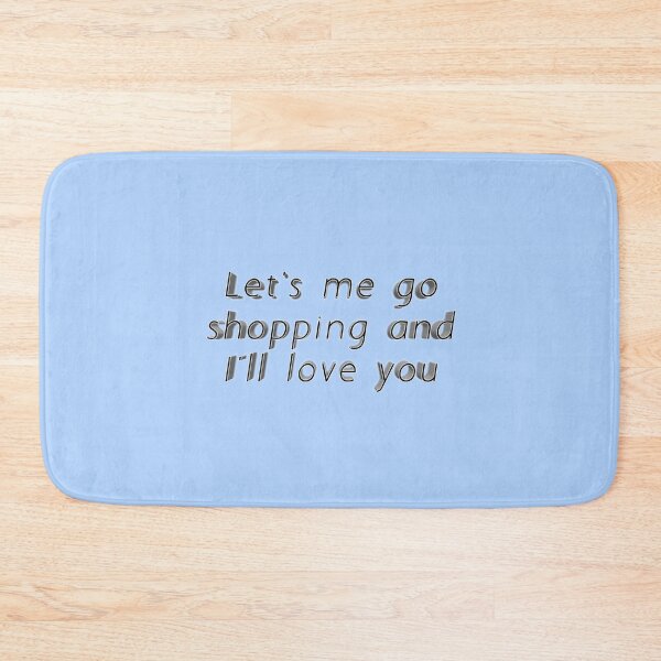 Item preview, *Let's me go shopping and I'll love you* designed and sold by ITALY-Roselli-.