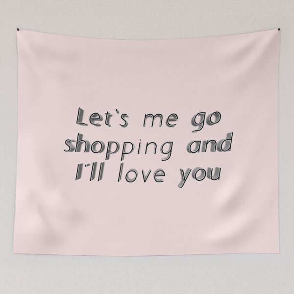 Item preview, *Let's me go shopping and I'll love you* designed and sold by ITALY-Roselli-.