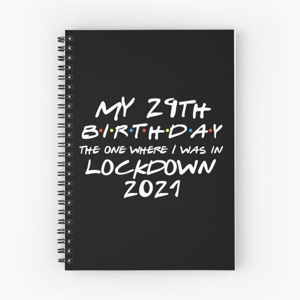 Item preview, My 29th Birthday - 2021 The One Where I was in lockdown designed and sold by REApparelCo.