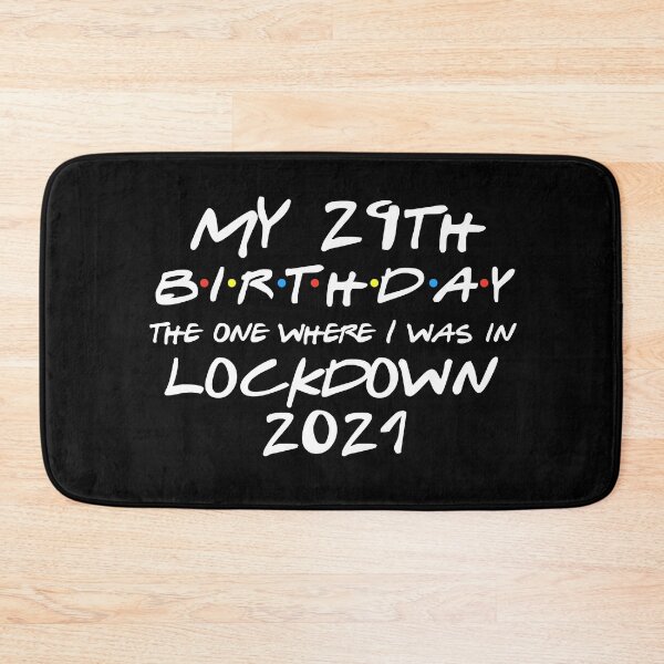 Item preview, My 29th Birthday - 2021 The One Where I was in lockdown designed and sold by REApparelCo.