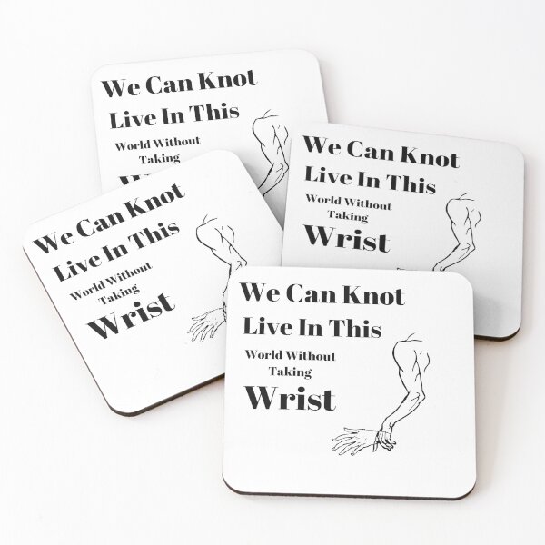 Item preview, We Can Knot Live In This World Without Taking Wrist designed and sold by passiveink.