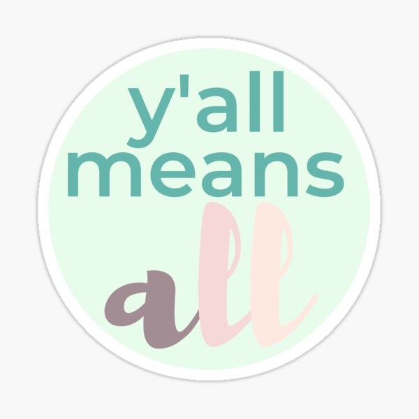 y'all means all Sticker