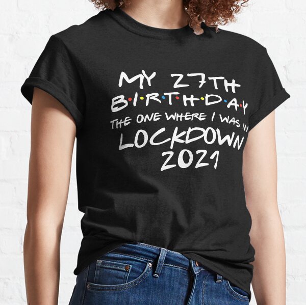 lockdown birthday t shirt ladies 2021