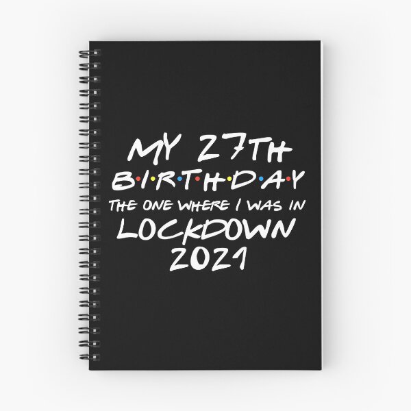 Item preview, My 27th Birthday - 2021 The One Where I was in lockdown designed and sold by REApparelCo.