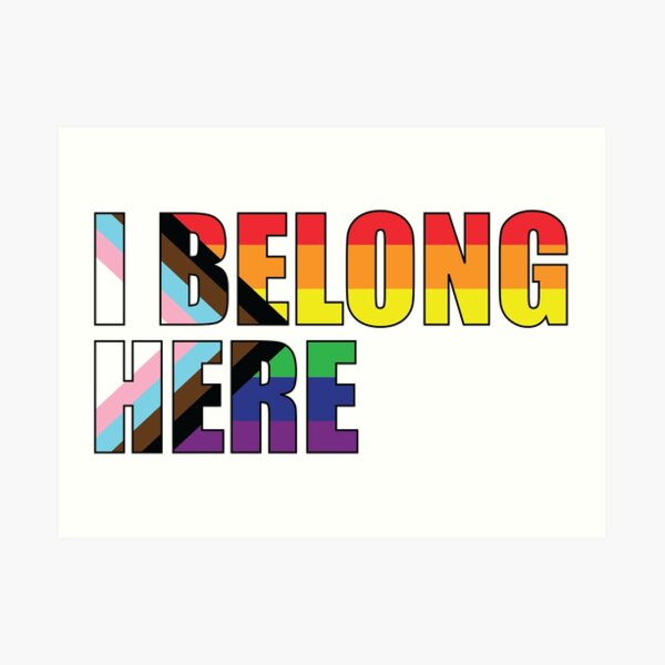 I BELONG HERE Art Print