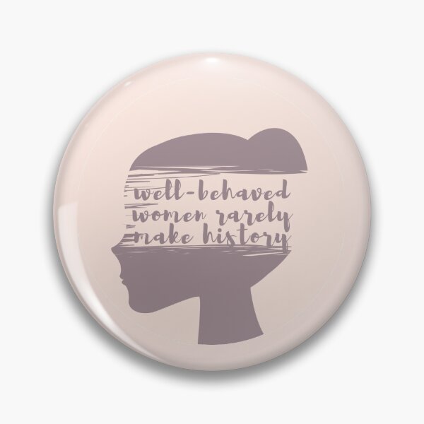 Item preview, well behaved women rarely make history designed and sold by BeyondResolved.