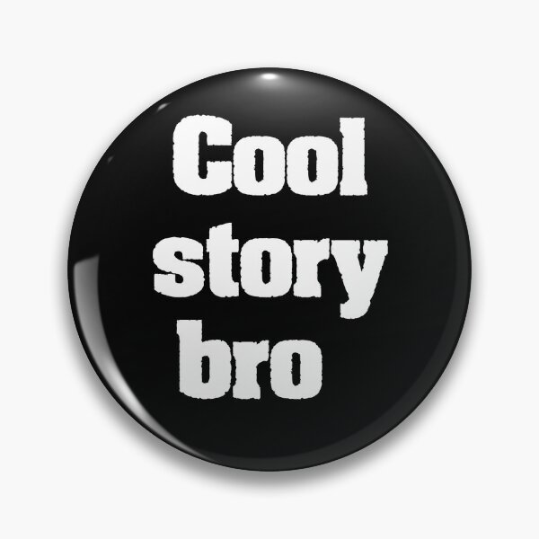 Item preview, Cool story bro. designed and sold by zero-g.