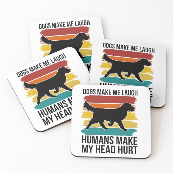 Item preview, Dogs Make Me laugh Humans Make My Head Hurt for dog lovers designed and sold by Style2Vie.