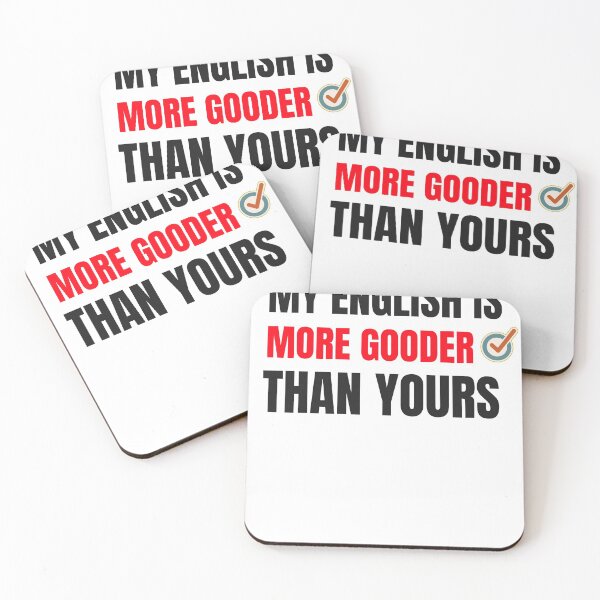 Item preview, MY ENGLISH IS MORE GOODER THAN YOU designed and sold by 30-Merch.