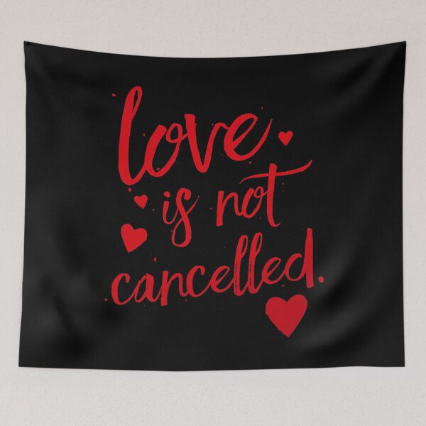 Item preview, Love is not cancelled designed and sold by PaulSDesign.