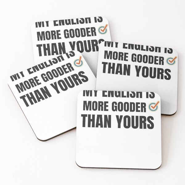 Item preview, MY ENGLISH IS MORE GOODER THAN YOU designed and sold by 30-Merch.