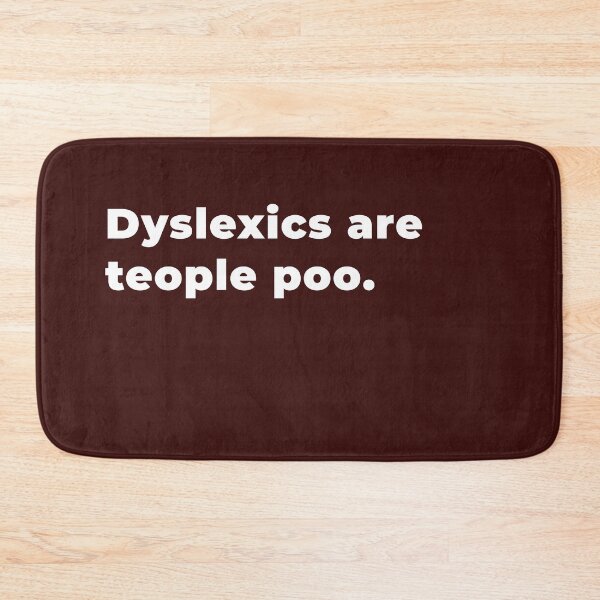 Item preview, Dyslexics are teople poo. designed and sold by Aristorat.