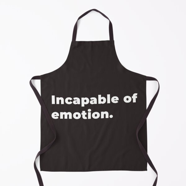 Item preview, Incapable of emotion. designed and sold by Aristorat.