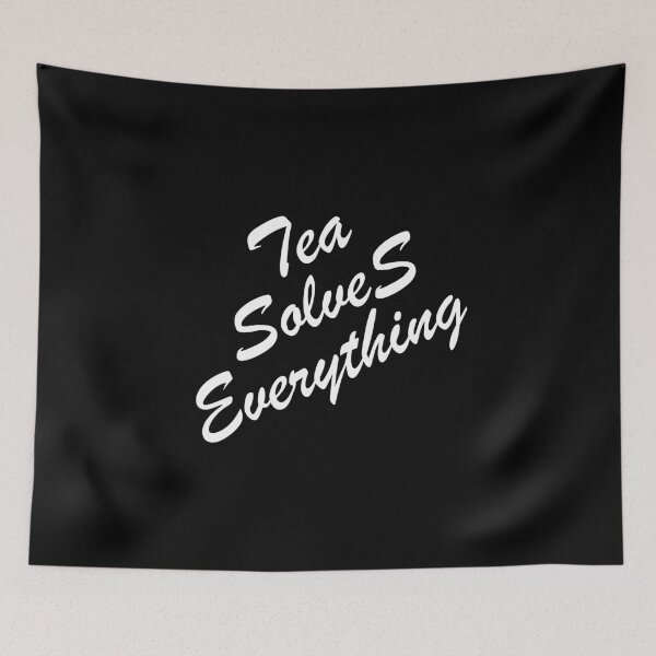 Item preview, Tea Solves Everything designed and sold by AmberSiraj.