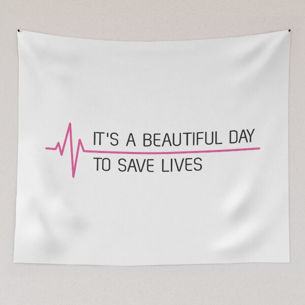 Item preview, It’s a Beautiful Day to Save Lives designed and sold by Wolka.