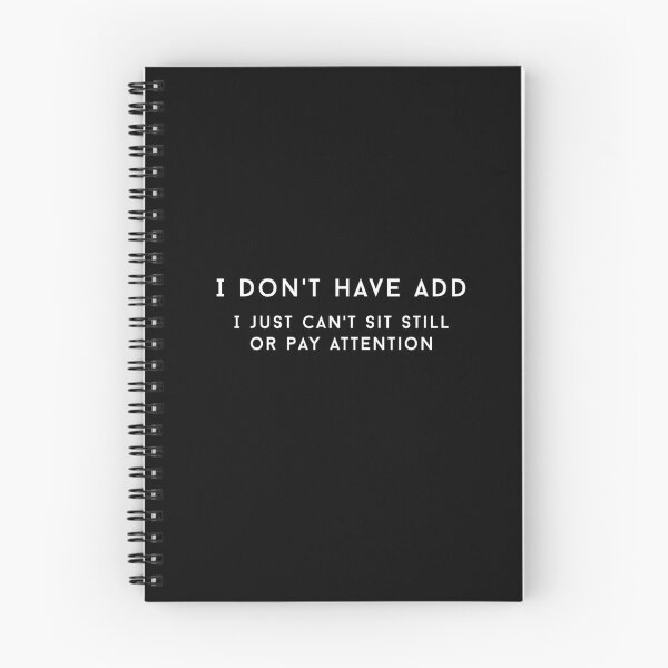 Item preview, I don't have ADD -  I just can't sit still or pay attention designed and sold by Primotees.