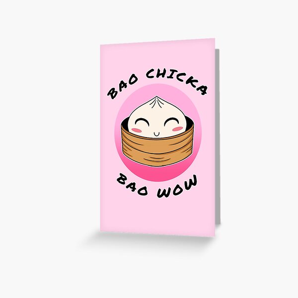 Bao chicka Bao wow ( Happy Bao ) Greeting Card