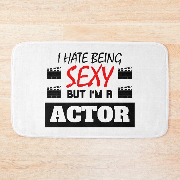 Item preview, I hate being sexy but i'm a Actor designed and sold by OMdesigns93.