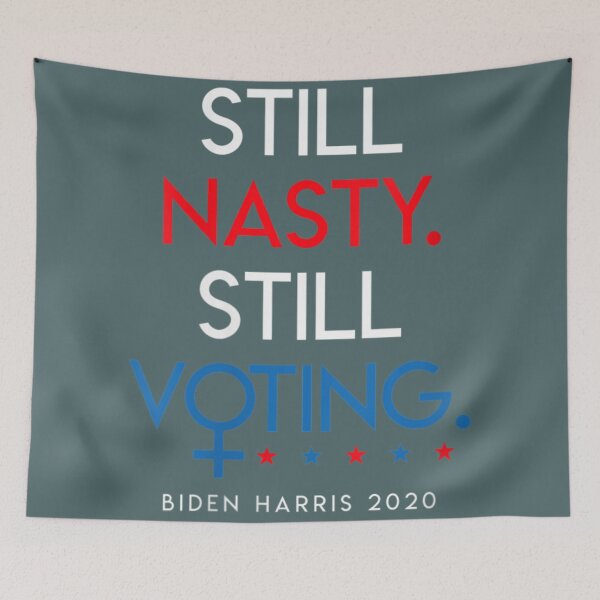 Item preview, Still Nasty. Still Voting. Biden Harris 2020 designed and sold by SnowStore98.