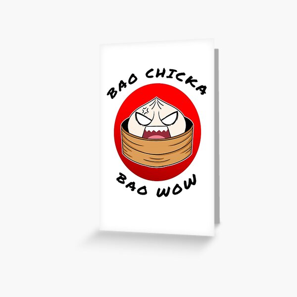 Bao chicka Bao wow ( Rage Bao ) Greeting Card