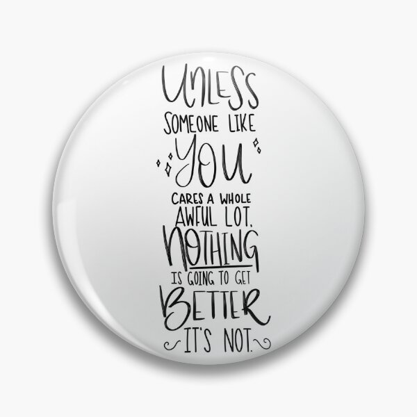Item preview, Unless someone like you cares a whole awful lot, nothing is going to get better. It's not.  designed and sold by turnthepage.