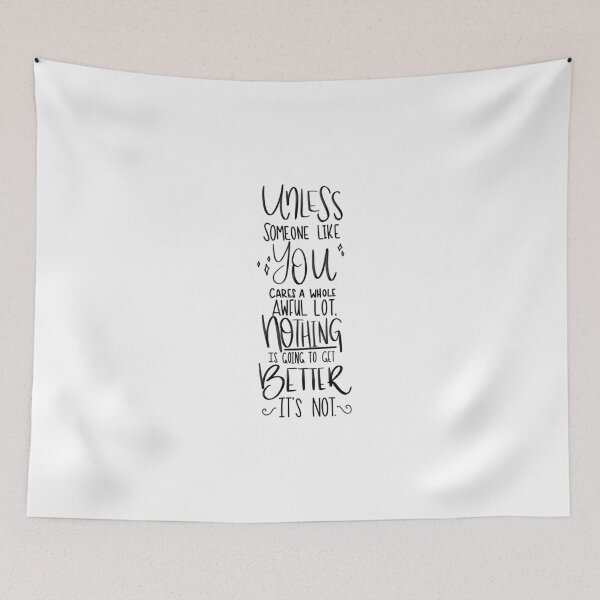 Item preview, Unless someone like you cares a whole awful lot, nothing is going to get better. It's not.  designed and sold by turnthepage.