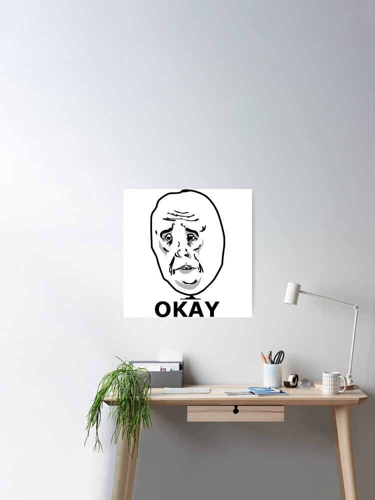 Okay Guy Rage Face Meme Poster