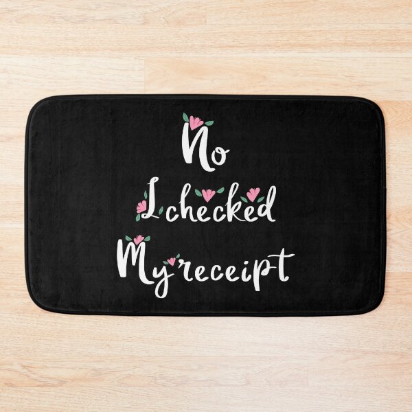 Item preview, No I Checked My Receipt designed and sold by NajoFashions.