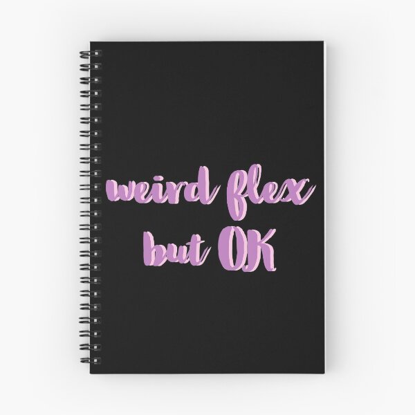 Item preview, WEIRD FLEX BUT OK, WEIRD designed and sold by Happy  Soul Store.