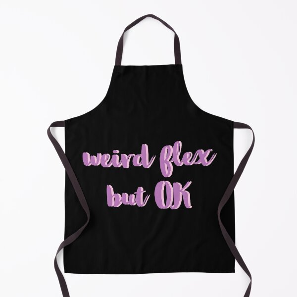 Item preview, WEIRD FLEX BUT OK, WEIRD designed and sold by Happy  Soul Store.
