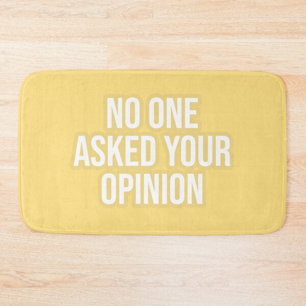Item preview, NO ONE ASKED FOR YOUR OPINION designed and sold by Happy  Soul Store.