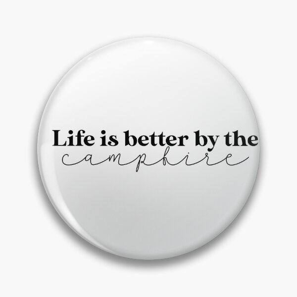 Item preview, life is better by the campfire designed and sold by kayleetubbs.