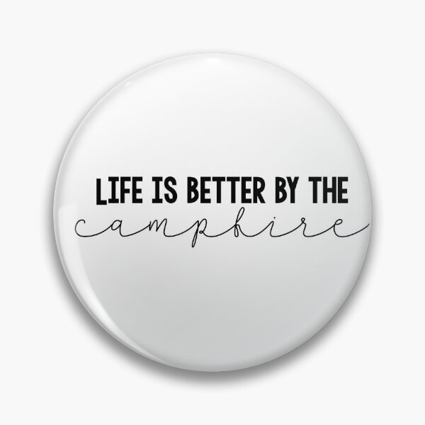 Item preview, Life is better by the campfire designed and sold by kayleetubbs.
